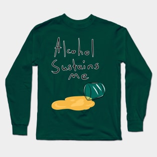 Alcohol Sustains Me Long Sleeve T-Shirt